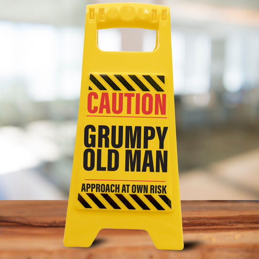 Caution Grumpy Old Man Novelty Warning Sign - Old Age Joke