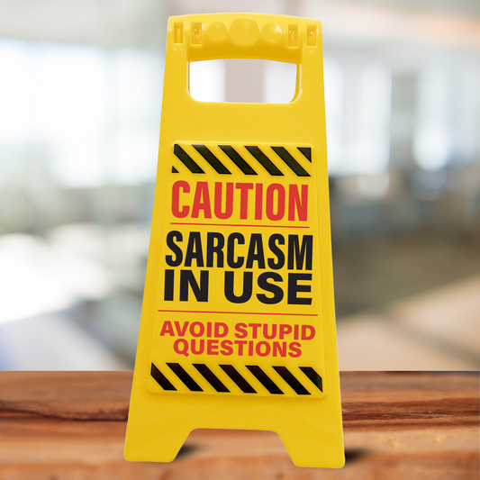 Sarcasm in Use Novelty Desk Sign - Funny Office Gift