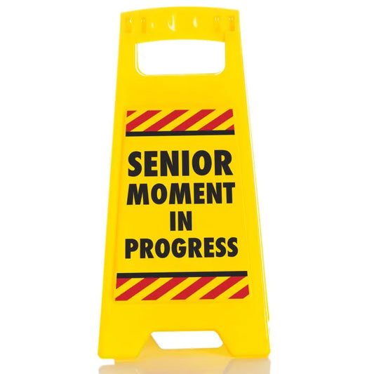 Desk Warning Sign - Senior Moment