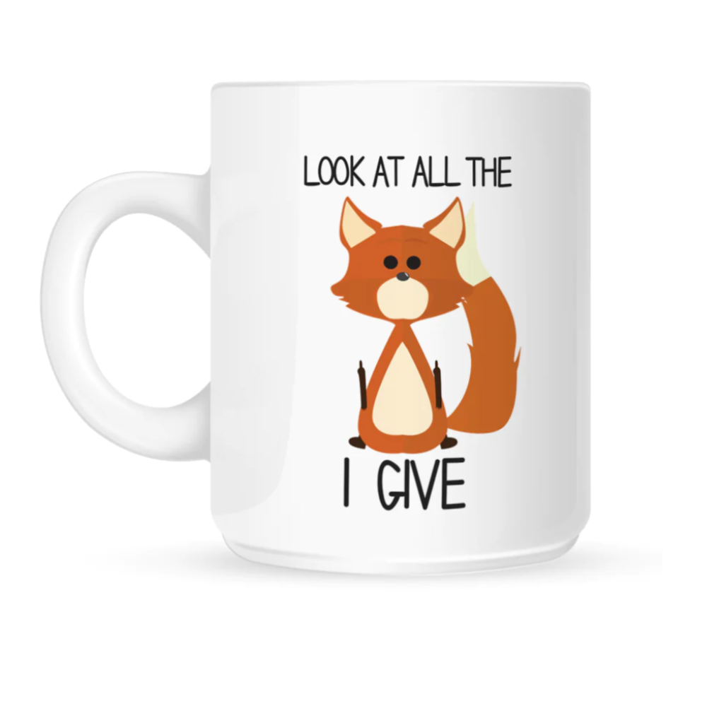 Look at the fox i give mug