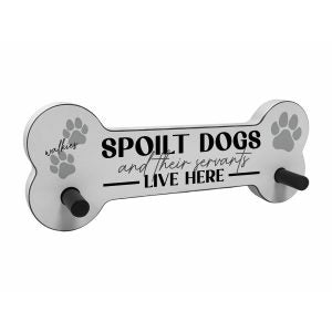 Spoilt dogs live here sign